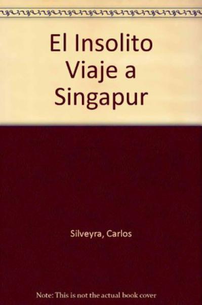 EL INSOLITO VIAJE A SINGAPUR DE...