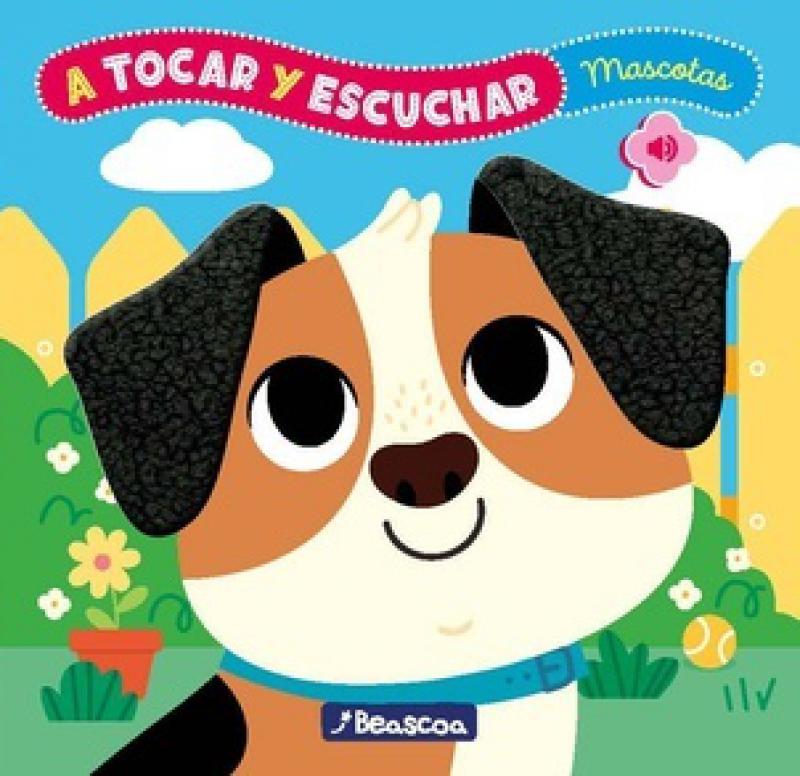 A TOCAR Y ESCUCHAR - MASCOTAS