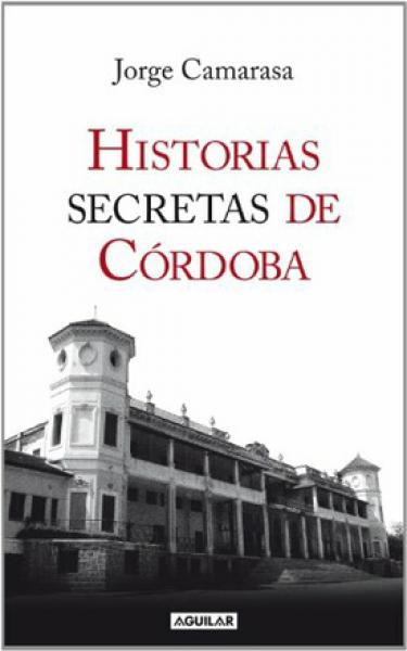 HISTORIAS SECRETAS DE CORDOBA
