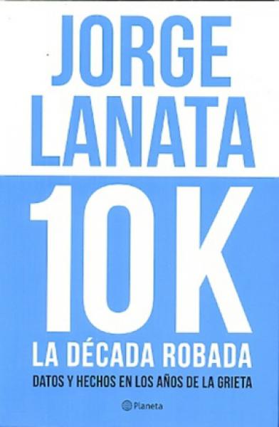10K - LA DECADA ROBADA