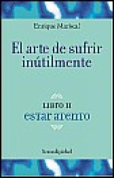 EL ARTE DE SUFRIR INUTILMENTE 2