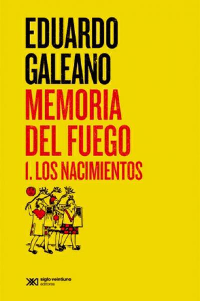 MEMORIA DEL FUEGO 1 - LOS NACIMIENTOS