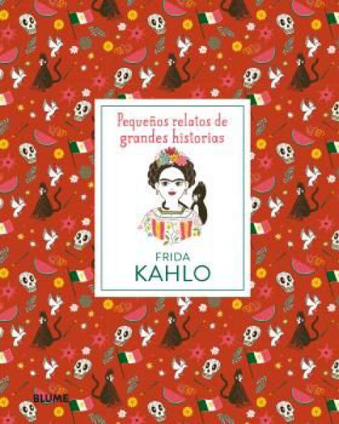 FRIDA KAHLO - PEQUEÑOS RELATOS DE GRANDE