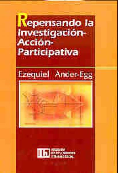 REPENSANDO LA INVESTIGACION-ACCION-PARTI