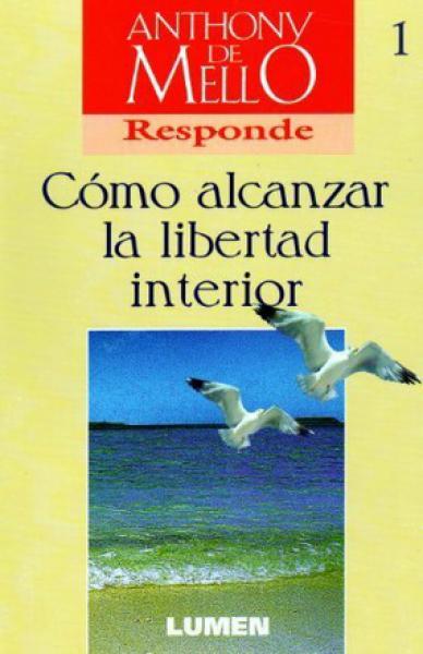 COMO ALCANZAR LA LIBERTAD INTERIOR