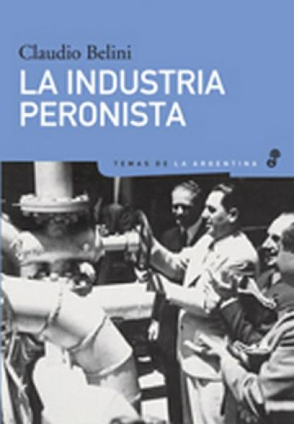 LA INDUSTRIA PERONISTA
