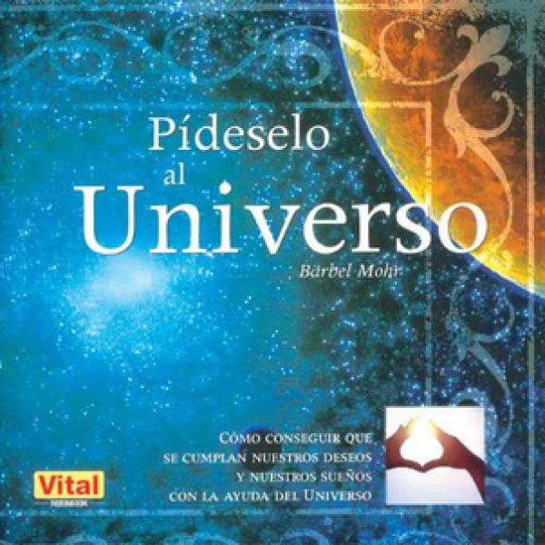PIDESELO AL UNIVERSO
