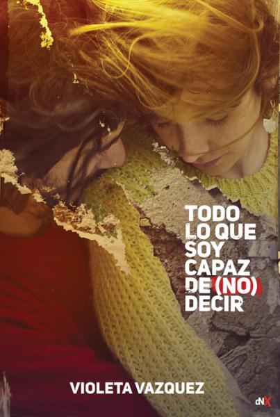 TODO LO QUE SOY CAPAZ DE (NO) DECIR