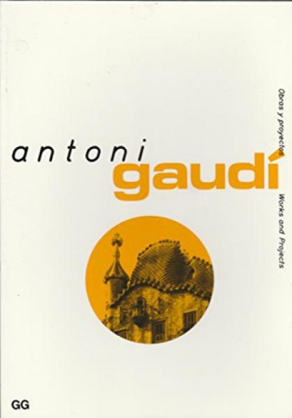 GAUDI, ANTONI. OBRAS Y PROYECTOS