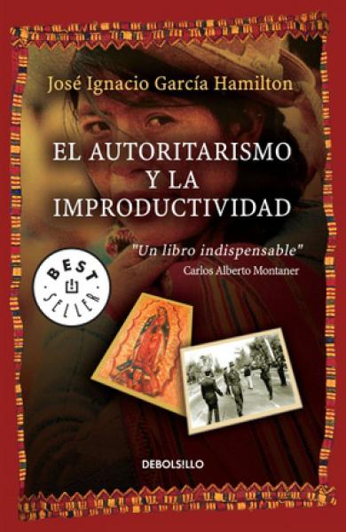 EL AUTORITARISMO Y LA IMPRODUCTIVIDAD