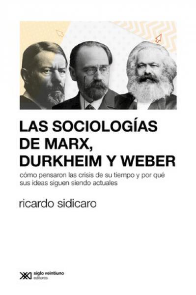 SOCIOLOGIAS DE MARX, DURKHEIM Y WEBER