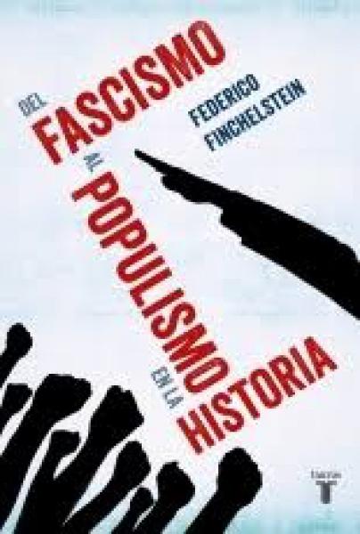 DEL FASCISMO AL POPULISMO EN LA HISTORIA