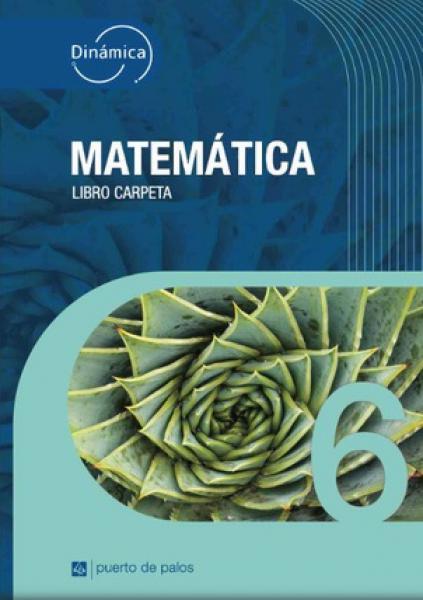 MATEMATICA 6 (DINAMICA) LIBRO CARPETA