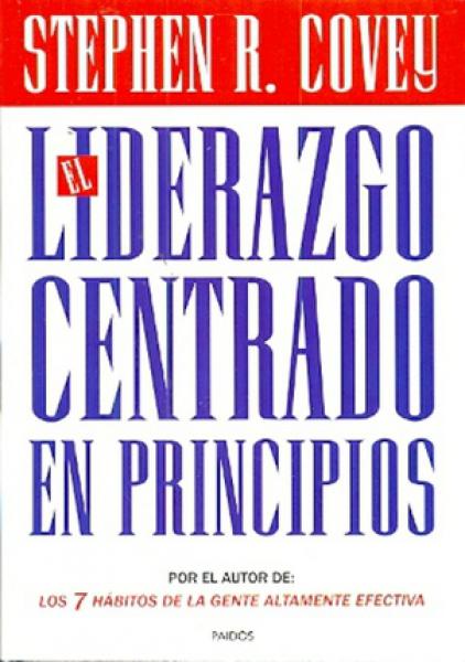 EL LIDERAZGO CENTRADO EN PRINCIPIOS