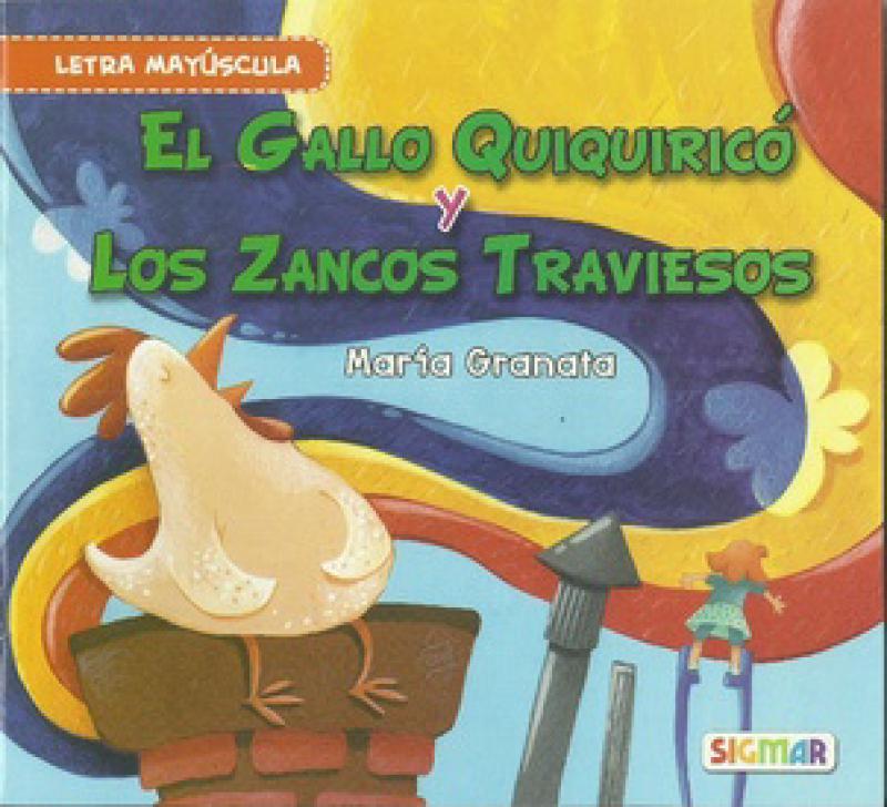 GALLO QUIQUIRICO Y LOS ZANCOS TRAVIESOS