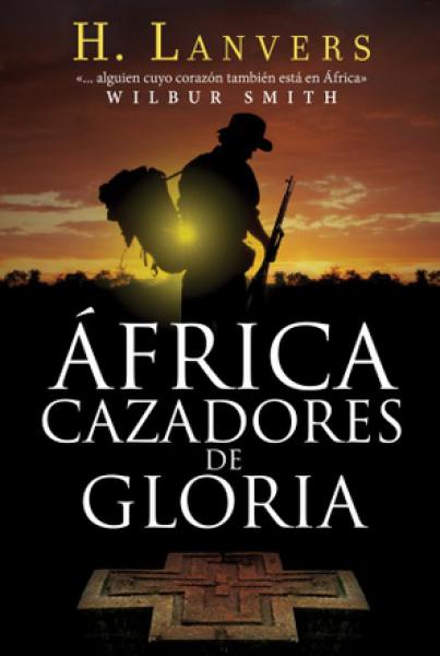 AFRICA CAZADORES DE GLORIA