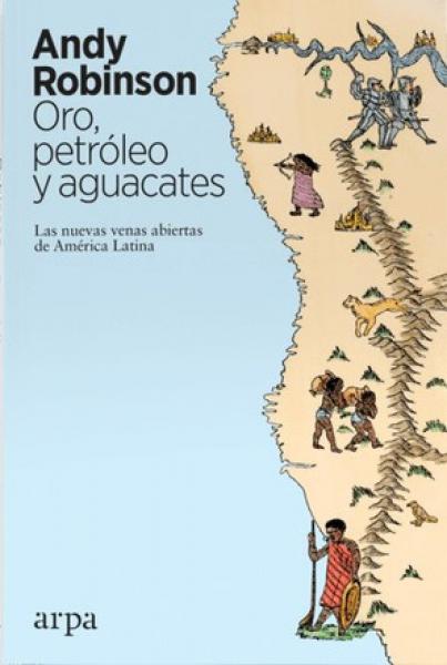 ORO, PETROLEO Y AGUACATES