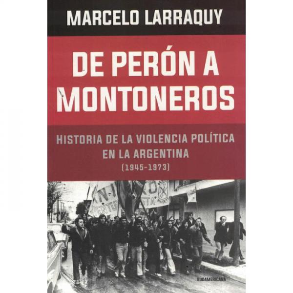 DE PERON A MONTONEROS (1945 - 1973)