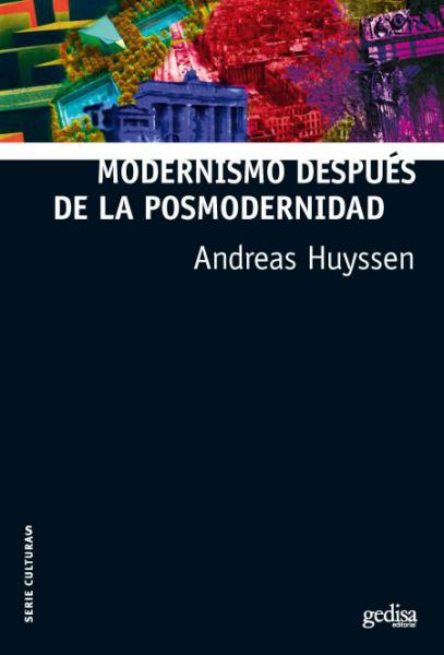 MODERNISMO DESPUES DE LA POSMODERNIDAD