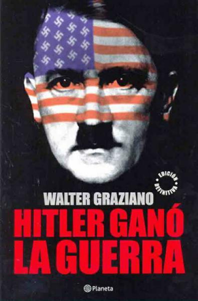 HITLER GANO LA GUERRA(EDICION DEFINITIVA