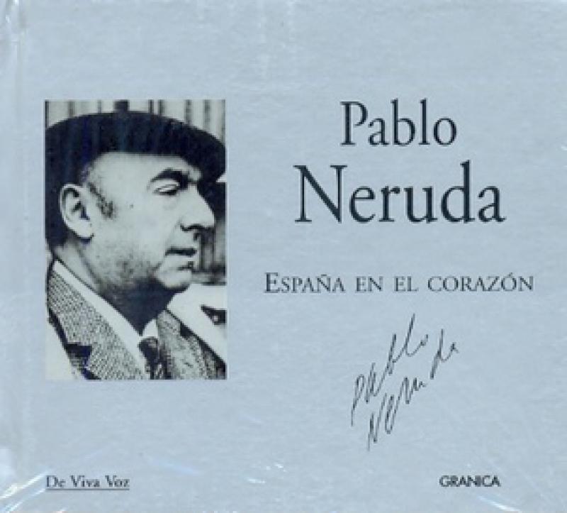 PABLO NERUDA-ESPAÑA EN EL CORAZON