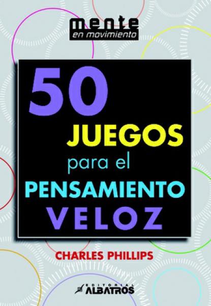 50 JUEGOS PARA EL PENSAMIENTO VELOZ