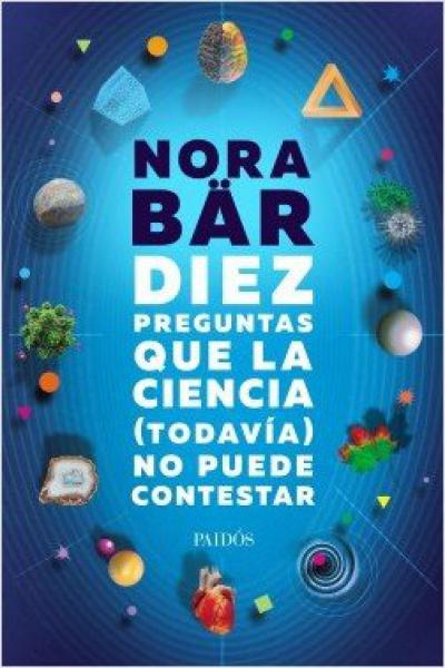 DIEZ PREGUNTAS QUE LA CIENCIAS (TODAVIA)