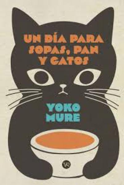 UN DIA PARA SOPAS, PAN Y GATOS