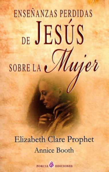 ENSEÑANZAS PERDIDAS DE JESUS S/LA MUJER