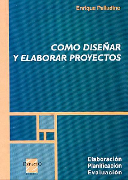 COMO DISEÑAR Y ELABORAR PROYECTOS
