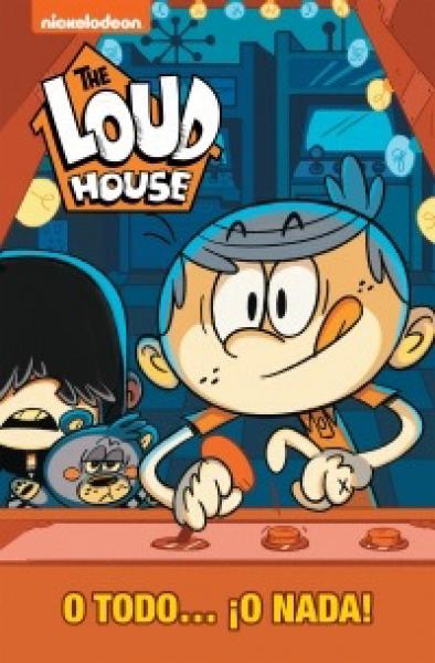 THE LOUD HOUSE O TODO O NADA