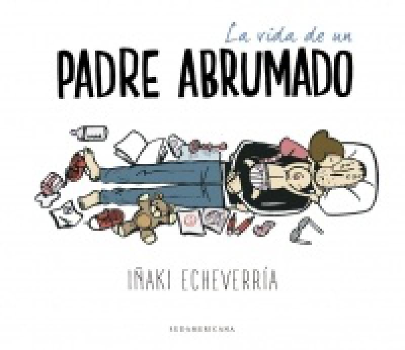 LA VIDA DE UN PADRE ABRUMADO