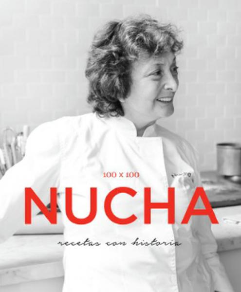 100 X 100 NUCHA, RECETAS CON HISTORIA