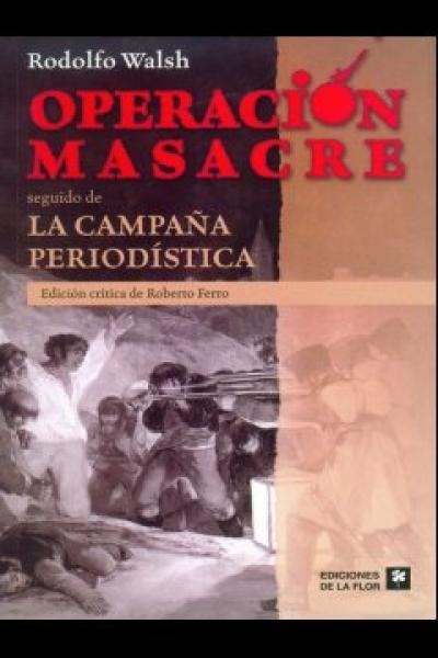OPERACION MASACRE-CAMPAÑA PERIODISTICA