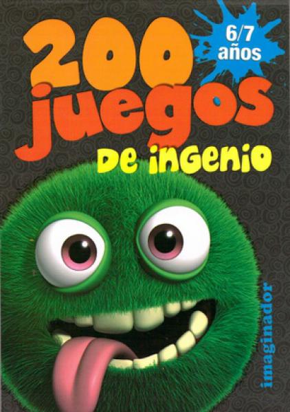 200 JUEGOS DE INGENIO 6-7 AÑOS