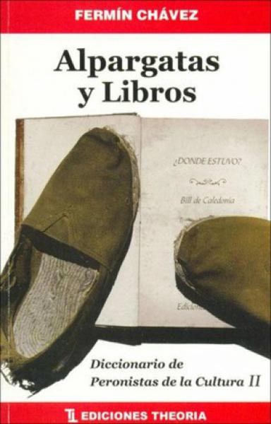 ALPARGATAS Y LIBROS - DICC. DE PERONISTA