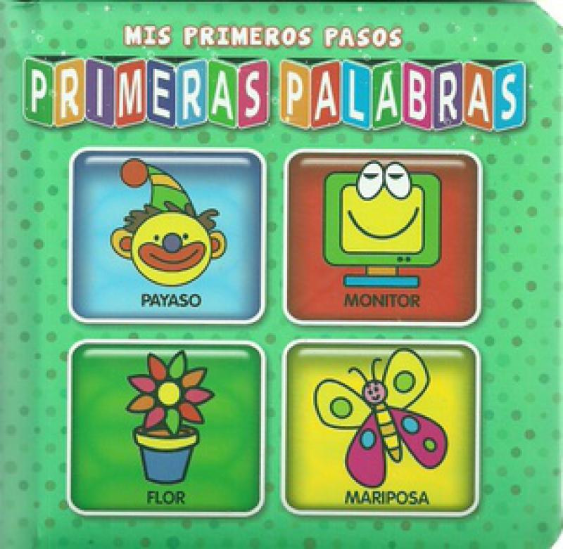 PRIMERAS PALABRAS - MIS PRIMEROS PASOS