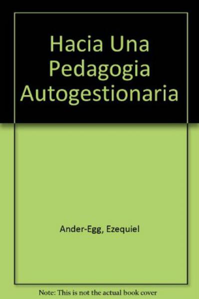 HACIA UNA PEDAGOGIA AUTOGESTIONARIA