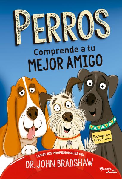PERROS, COMPRENDE A TU MEJOR AMIGO