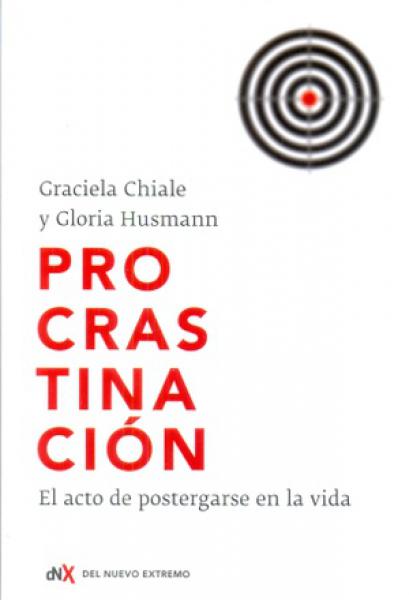 PROCRASTINACION - EL ACTO DE POSTERGARSE