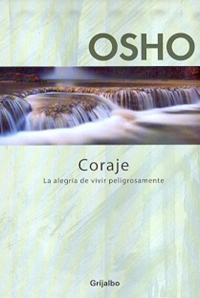 CORAJE-LA ALEGRIA DE VIVIR PELIGROSAMENT