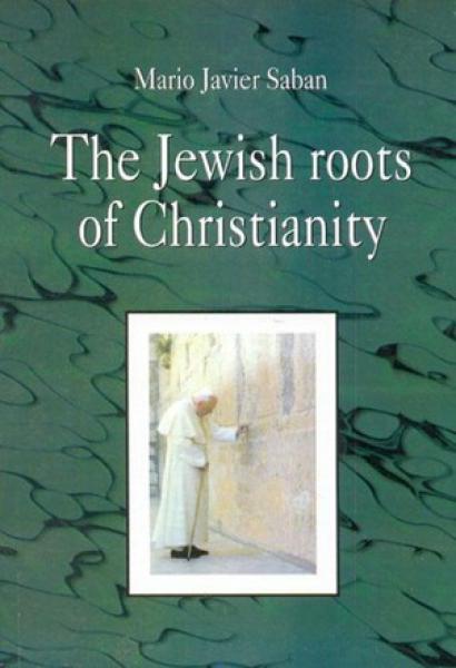 JEWISH ROOTS OF CHRISTANITY