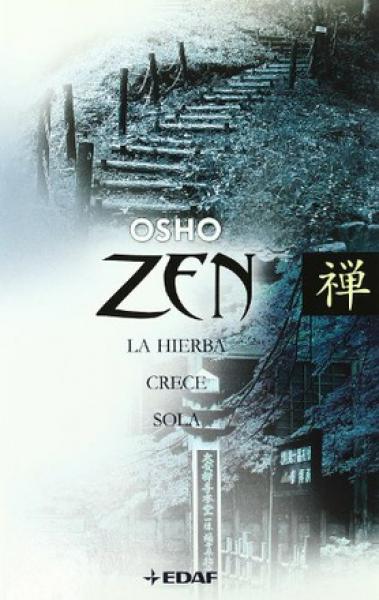 ZEN-LA HIERBA CRECE SOLA -