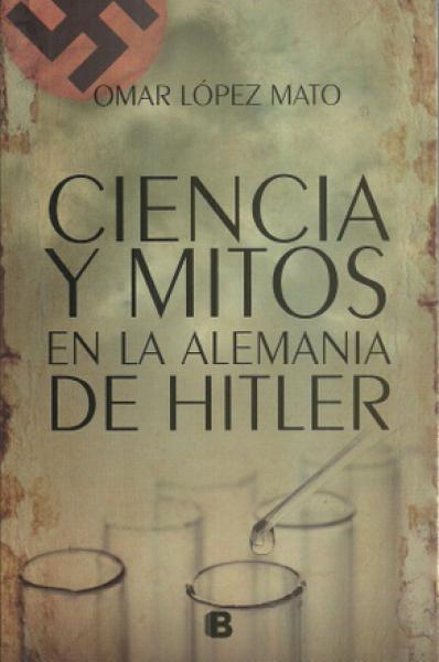 CIENCIA Y MITOS EN LA ALEMANIA DE HITLER