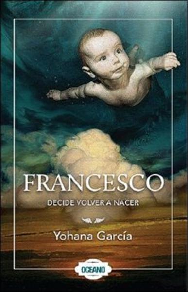 FRANCESCO - DECIDE VOLVER A NACER