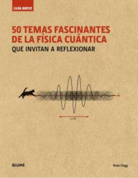 50 TEMAS FASCINANTES DE LA FISICA CUANTI