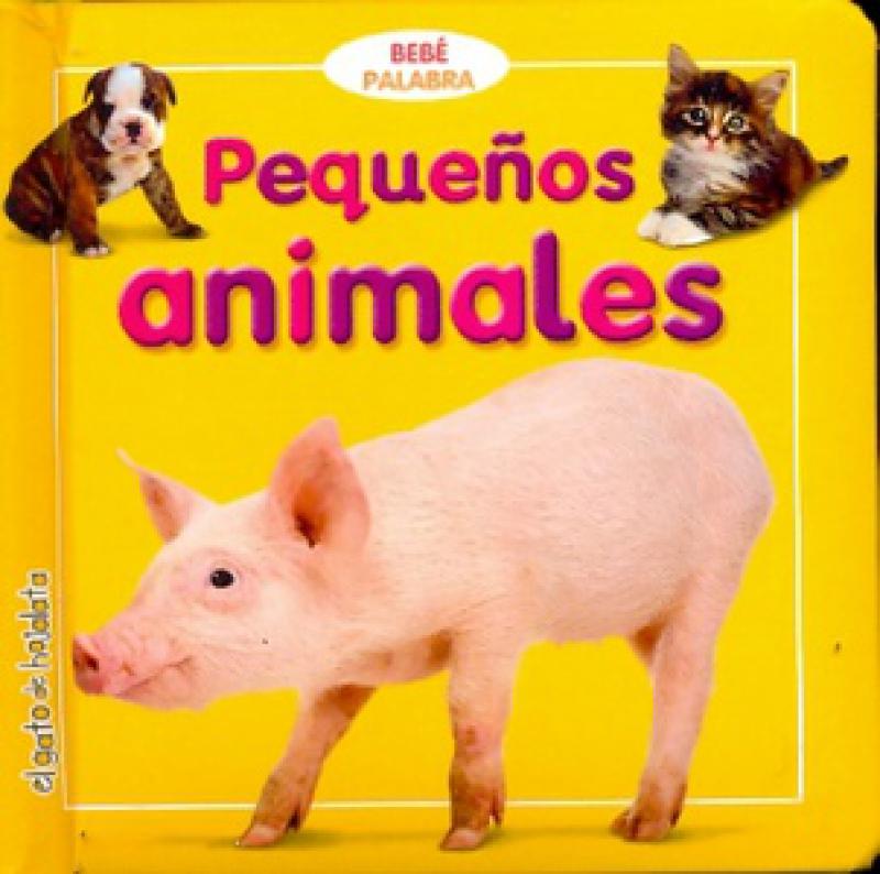 PEQUEÑOS ANIMALES (BEBE PALABRAS)
