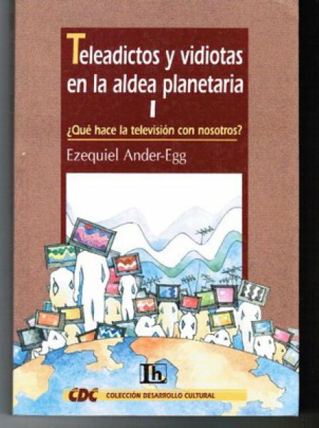 TELEADICTOS Y VIDIOTAS E/L ALDEA PLANETA