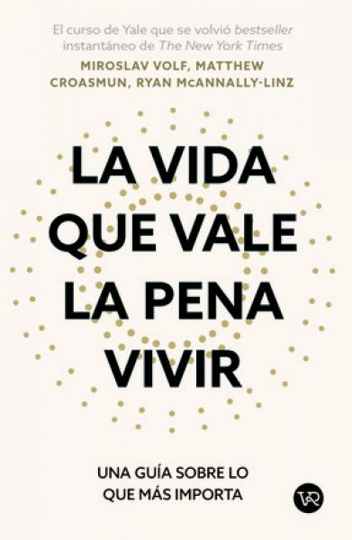 LA VIDA QUE VALE LA PENA VIVIR