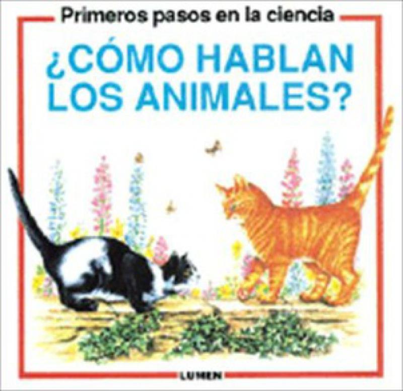 COMO HABLAN LOS ANIMALES ?